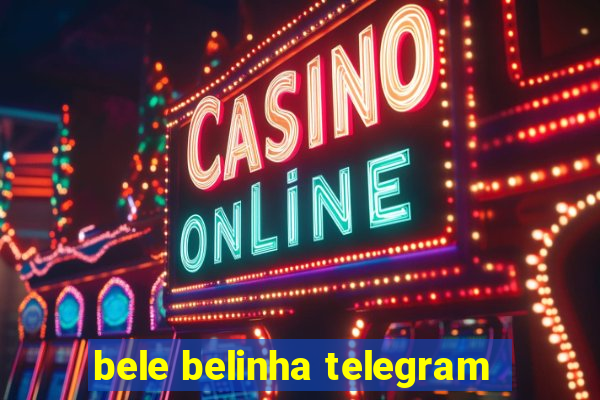 bele belinha telegram